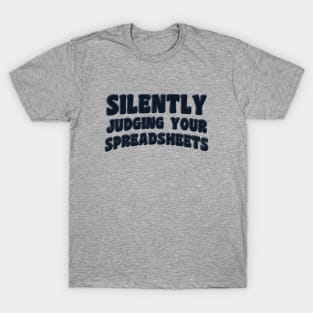 Silently Judging Your Spreadsheets - Accountant, Bookkeeper T-Shirt